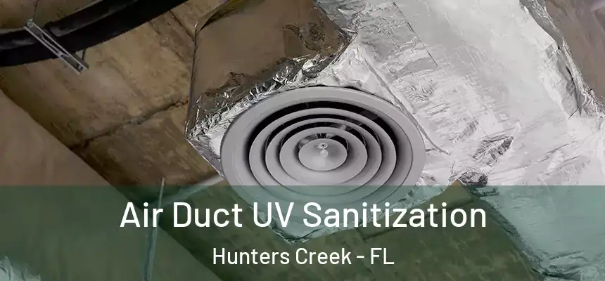 Air Duct UV Sanitization Hunters Creek - FL