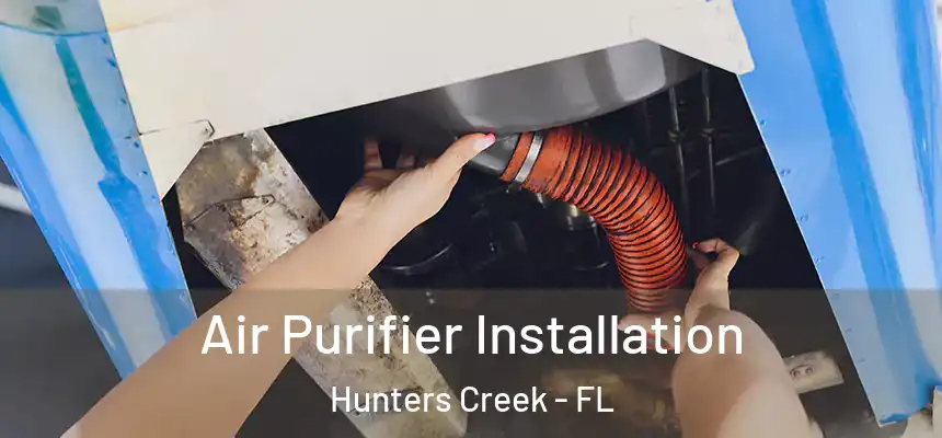 Air Purifier Installation Hunters Creek - FL