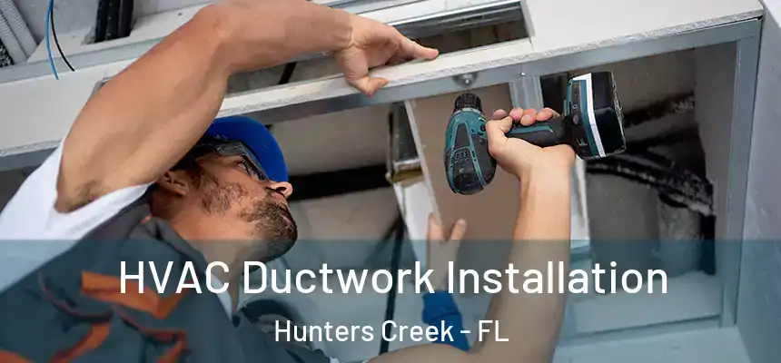 HVAC Ductwork Installation Hunters Creek - FL