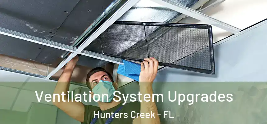 Ventilation System Upgrades Hunters Creek - FL